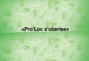 «Pro’Loc s’uberise»