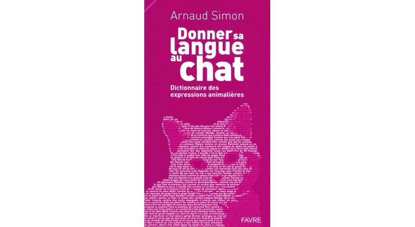 Donner sa langue au chat - Arnaud Simon
